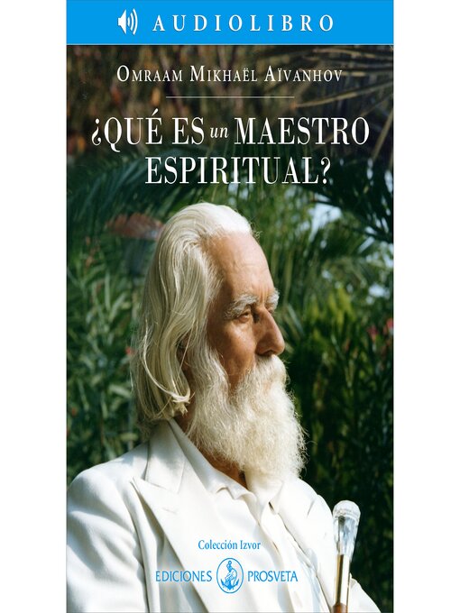Title details for ¿Qué es un Maestro espiritual? by Omraam Mikhaël Aïvanhov - Available